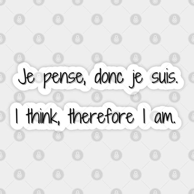 Je Pense, Donc Je Suis (I Think, Therefore I Am) Sticker by Lunarix Designs